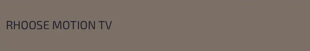 RHOOSE MOTION TV
